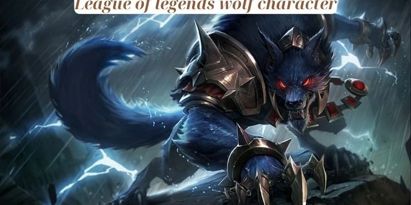 League of legends wolf character